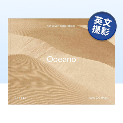 【预售】海洋 Lana Z Caplan: Oceano (for seven generations) 原版英文摄影