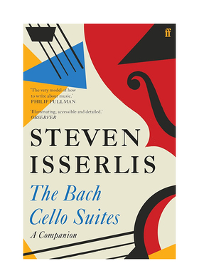 【现货】巴赫大提琴组曲 The Bach Cello Suites: A Companion 史蒂文伊瑟利斯Steven Isserlis 大提琴组曲指南 英文音乐原版图书