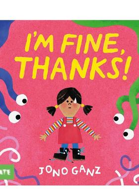 【现货】谢谢，我很好！ 克劳斯·佛兰科奖得主Jono Ganz I’m Fine， Thanks! 原版英文儿童绘本