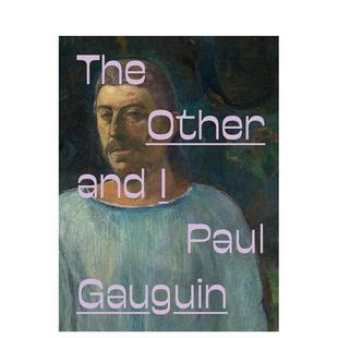 Other 英文艺术画册画集图书 保罗·高更：他者与我 原版 and The Gauguin Paul 预售