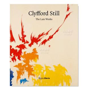 Late 进口艺术类书籍 克利福特·史蒂尔作品集 图书外版 英文原版 Works The Still Clyfford 现货