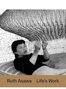 【预售】露丝·阿萨瓦：生命的工作 Ruth Asawa: Life’s Work 原版英文艺术画册画集图书