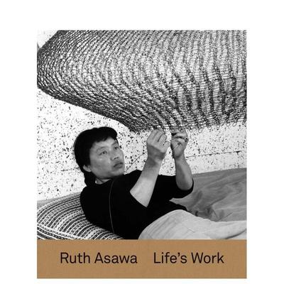 【预售】露丝·阿萨瓦：生命的工作 Ruth Asawa: Life’s Work 原版英文艺术画册画集图书