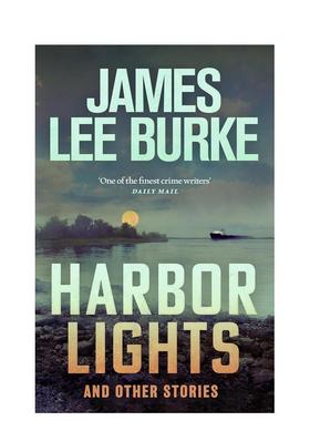【预售】【埃德加奖得主James Lee Burke】 Harbor Lights 英文原版小说书籍外版文学图书进口英语读物
