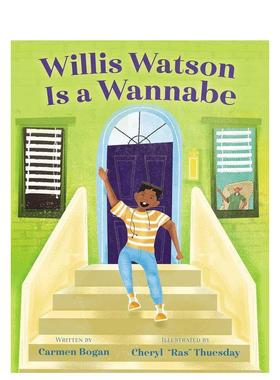 【预售】成为英雄的威利斯-沃森 Willis Watson Is A Wannabe 原版英文儿童绘本 进口图书