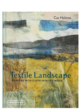 【预售】纺织风景画:用布在混合介质中作画 Textile Landscape: Painting with Cloth in Mixed Media 英文艺术画册画集图书
