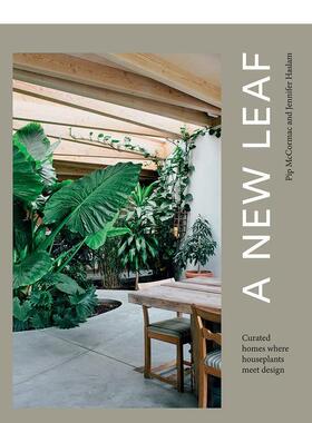 【预售】新叶:当绿植与设计在室内相遇 A New Leaf : Curated Houses Where Plants Meet Design 原版英文室内设计装饰图书
