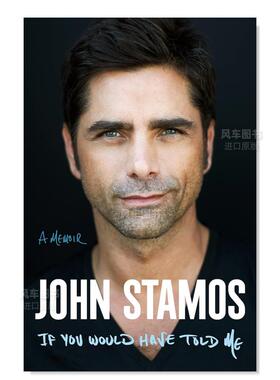 【预售】【美国男演员John Stamos】如果你告诉我的话 If You Would Have Told Me英文传记原版图书外版进口书籍 John Stamos Hen