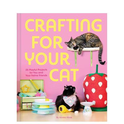 【预售】为你的猫做手工：25个为你和猫咪准备的趣味项目 Crafting for Your Cat: 25 Playful Projects 原版英文手工制作