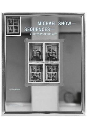 【预售】迈克尔·斯诺：序列：他的艺术历程 Michael Snow: Sequences:A History of His Art 原版英文艺术画册画集图书书籍