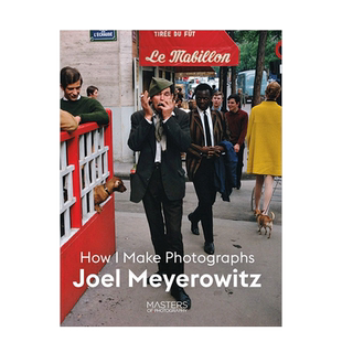 【预售】乔尔迈耶罗维茨:我如何拍摄照片 Joel Meyerowitz:How I Make Photographs 摄影大师系列 英文原版摄影技巧书籍 街拍摄影