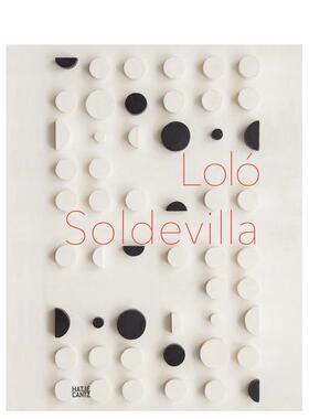 【预售】洛洛索尔德维拉:构建她的宇宙 Lolo Soldevilla: Constructing Her Universe 原版英文艺术画册画集图书