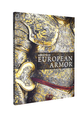 【预售】如何解读欧洲盔甲 How to Read European Armor 大都会艺术博物馆 英文艺术藏品画册原版进口图书Donald LaRocca艺术总论