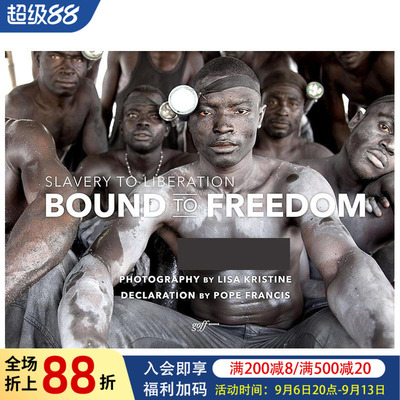 【预售】奔向自由：从奴役到解放 Bound to Freedom 原版英文摄影作品集纪实