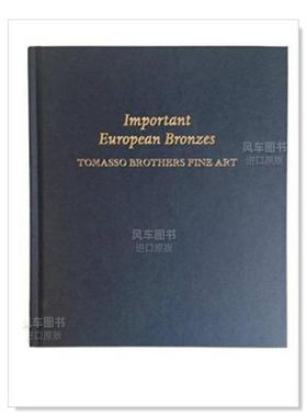 【现货】欧洲重要的青铜器:图马索兄弟的精湛艺术 Important European Bronzes Tomasso Brothers Fine Art 英文艺术总论 原版图书