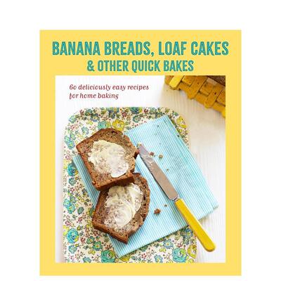 【现货】香蕉面包与快手蛋糕：60道零失败家常烘焙配方 Banana breads  loaf cakes & other quick bakes 原版英文生活美食图书