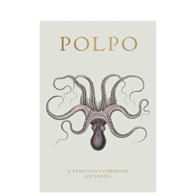 【预售】【2012年水石奖年度图书】POLPO： 威尼斯食谱 POLPO: A Venetian Cookbook (Of Sorts) 原版英文餐饮生活美食图书
