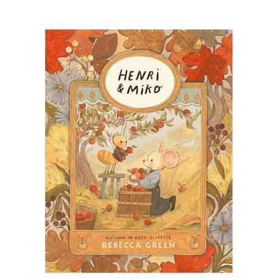 【预售】亨利与米科：秋日纪事（英版） Henri and Miko: Autumn in Bosk Olivette 精装 英文儿童插画故事绘本书 Rebecca Green