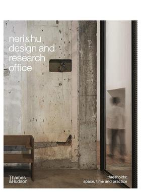 【现货】如恩设计研究室：间:空间/时间/实践 Neri&Hu Design and Research Office 原版英文设计进口图书