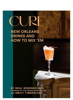 【预售】【2023IACP烹饪图书奖】治愈：新奥尔良获奖酒吧的饮品以及如何混合它们 Cure 原版英文餐饮生活美食图书