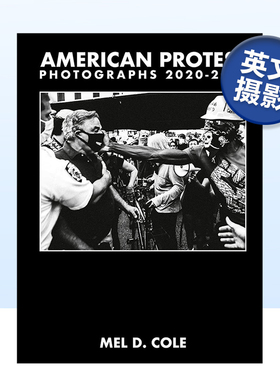 【现货】Mel D. Cole摄影集2020-2021 Mel D. Cole American Protest. Photographs 2020-2021英文摄影原版图书进口书籍Mel D Col