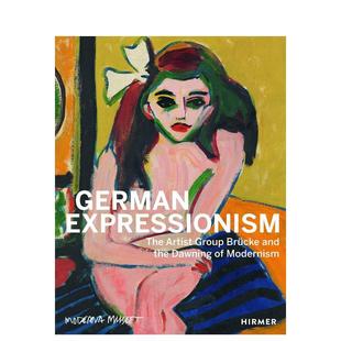 【预售】德国表现主义：布吕克艺术家团体与现代主义的曙光 German Expressionism 原版英文艺术画册画集图书