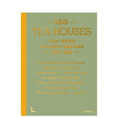 【预售】有生之年必去的150个茶馆【150 Series】150 Tea Houses You Need to Visit Before You Die 原版英文旅行进口图书