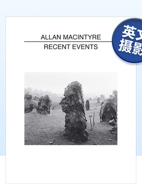 【现货】艾伦·麦金太尔: 最近的活动 Allan Macintyre: Recent Events英文摄影原版图书进口书籍Allan Macintyre