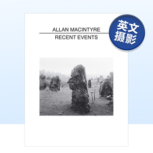 最近 活动 Events英文摄影原版 现货 图书进口书籍Allan Recent 艾伦·麦金太尔 Macintyre Allan