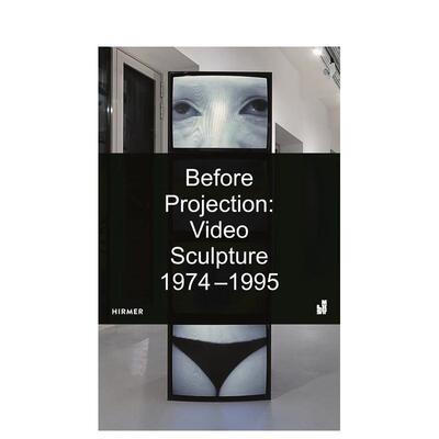 【预售】投影前：视频雕塑1974-1995 Before Projection: Video Sculpture1974-1995 原版英文艺术画册画集