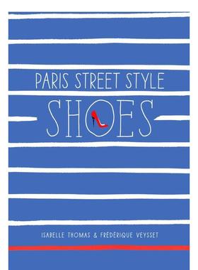 【现货】Paris Street Style: Shoes，巴黎街头风尚：鞋子图书书籍