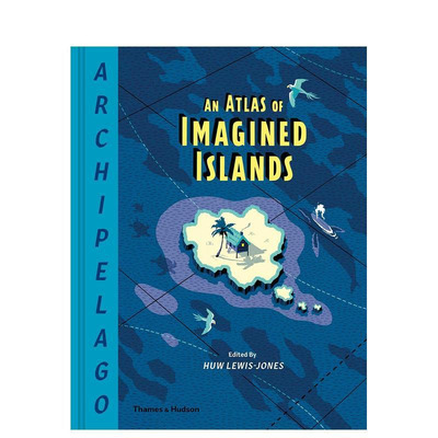 【现货】群岛：想象中岛屿的地图集 Archipelago: An Atlas of Imagined Islands 原版英文社会科学图书书籍
