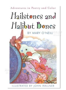 【预售】冰雹和大比目鱼骨头:诗歌和色彩的冒险 Hailstones and Halibut Bones: Adventures in Poetry and Color 儿童绘本英文原