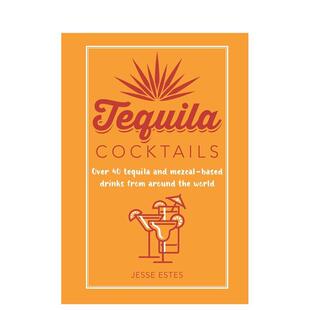 40种龙舌兰酒基底鸡尾酒配方 龙舌兰鸡尾酒 Tequila Cocktails 英文餐饮生活美食图书书籍 原版 现货