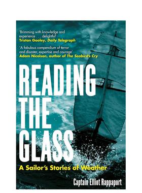 【预售】水中前行：天气的故事 Reading the Glass:A Sailor's Stories of Weather 英文原版小说书籍文学传记Elliot Rappaport