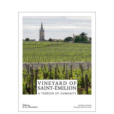 【预售】圣埃美隆葡萄酒：世界遗产葡萄园 Wines Of Saint-émilion: A World Heritage Vineyard 原版英文餐饮生活美食图书