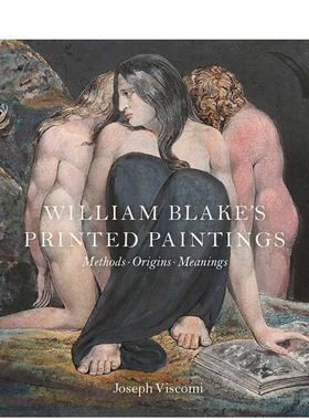 【预售】William Blake’s Printed Paintings – Methods Origins Meanings，威廉.布莱克的印刷画——方法、起源、意义图书