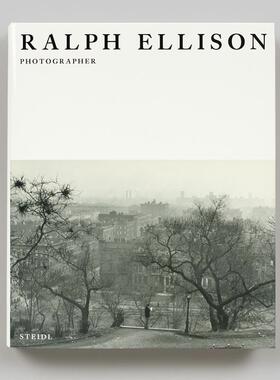 【预售】拉尔夫·埃利森：摄影师 Ralph Ellison: Photographer 原版英文摄影作品集图书