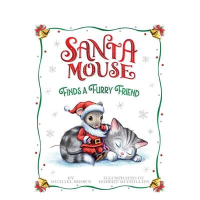【预售】圣诞鼠找到毛茸茸朋友 Santa Mouse Finds a Furry Friend 原版英文儿童绘本图书书籍