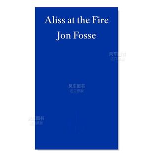 Fosse the Aliss 艾丽丝 2023诺贝尔文学奖Jon 火边 新版 进口书籍 现货 图书外版 Fire 英文小说原版 Jon