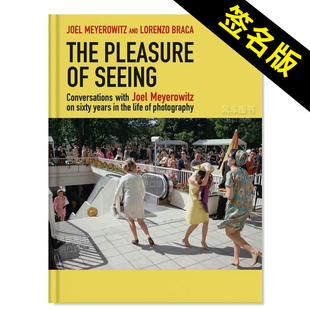 【现货】视觉愉悦:乔尔迈耶罗维茨谈摄影人生的60年【签名版】 The Pleasure of Seeing 英文原版街头摄影集艺术画册彩色摄影大师