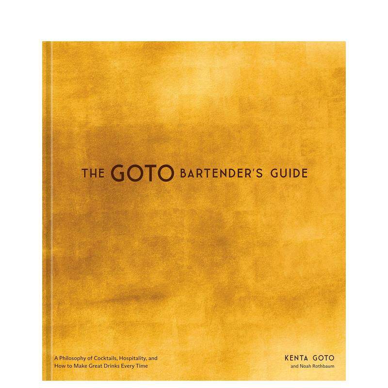 【预售】后藤调酒师指南 The Goto Bartender's Guide 原版英文餐饮生活美食 美国年度调酒师 纽约知名鸡尾酒吧创始人 正版进口书