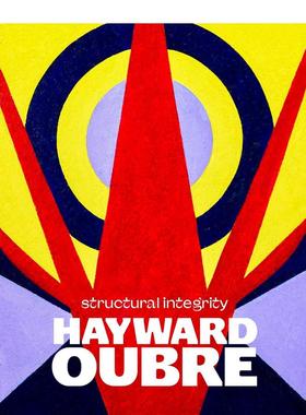 【预售】海沃德·乌布雷：结构完整性 Hayward Oubre : Structural Integrity 原版英文艺术画册画集