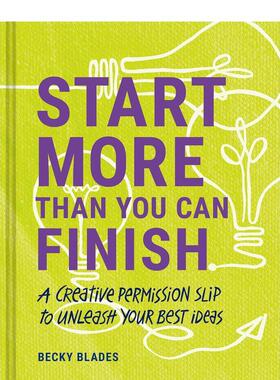 【现货】好的开始胜于完成：大胆释放创意灵感 Start More Than You Can Finish 原版英文商业行销图书