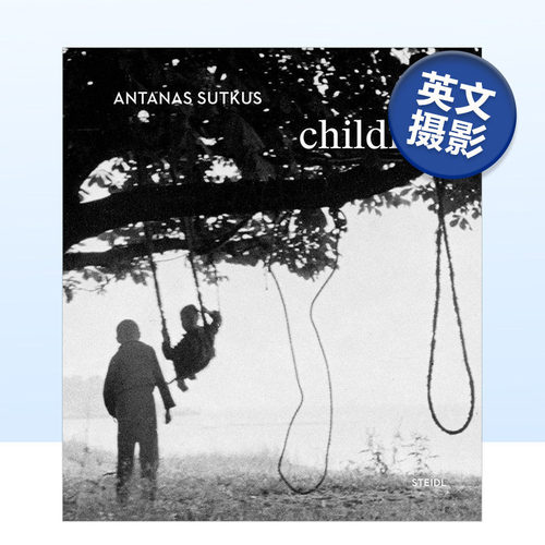 【现货】摄影师安坦纳斯·苏卡斯摄影集：孩子们 Antanas Sutkus: Children 英文原版进口Steidl出版画册图书书籍