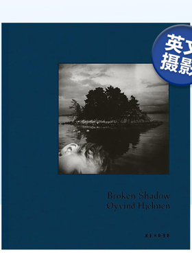 【预售】破碎影子 Oyvind Hjelmen: Broken Shadow英文摄影集 摄影师专辑原版图书外版进口书籍Gunnar Danbolt