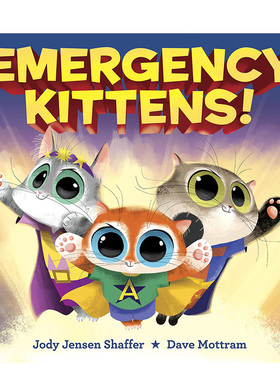 【现货】紧急小猫 EMERGENCY KITTENS 英文原版儿童情商启蒙亲子绘本3-6岁故事人际交往友谊图画书 Jensen Shaffer  Jody