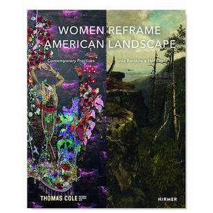 Nancy 女性艺术家 Reframe Women Siegel Landscape英文艺术总论原版 American 进口书籍 图书外版 预售 重塑美国景观 Kate