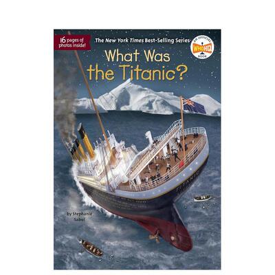 【预售】泰坦尼克号是什么 WHAT WAS THE TITANIC? 英文原版儿童章节书少儿英语启蒙读物书籍7-10岁