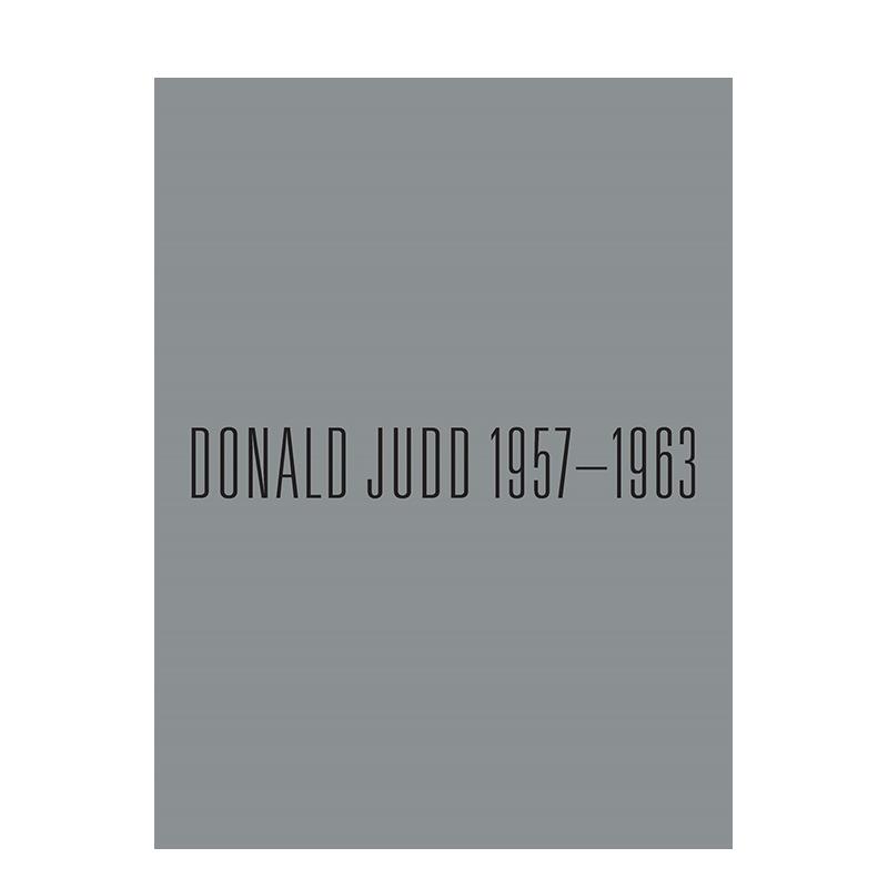 【现货】唐纳德·贾德:1957-1963绘画与早期作品 Donald Judd 原版英文艺术画册画集 Gagosian高古轩画廊